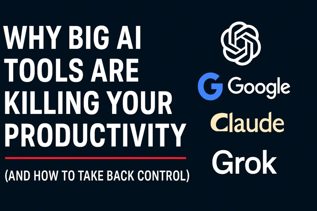 Why Big AI Tools Are Killing Your Productivity
